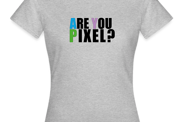 Frauen T-Shirt *Are you Pixel?*